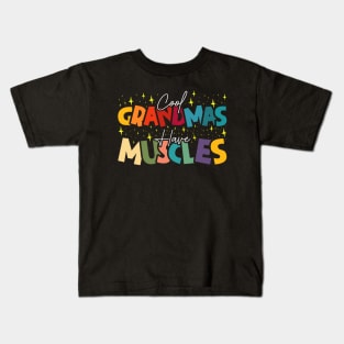 Cool Grandmas Have Muscles - Funny Strong Grandma Mother's Day Kids T-Shirt